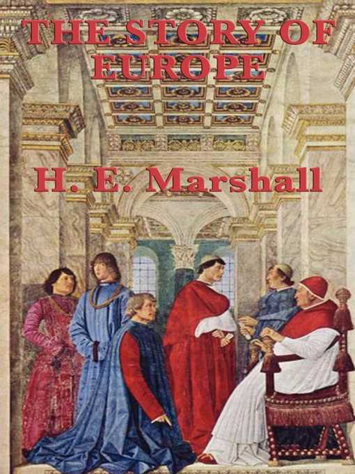 Title details for The Story of the Europe by H. E. Marshall - Available